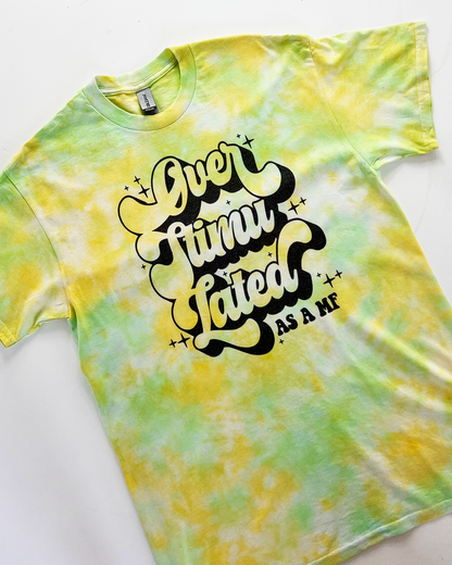 Overstimulated As A MF Slogan Tie-Dye T-Shirt - Medium