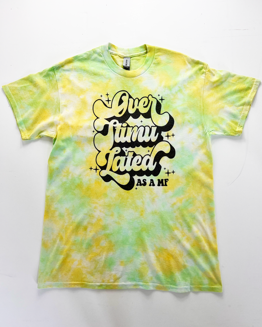 Overstimulated As A MF Slogan Tie-Dye T-Shirt - Medium